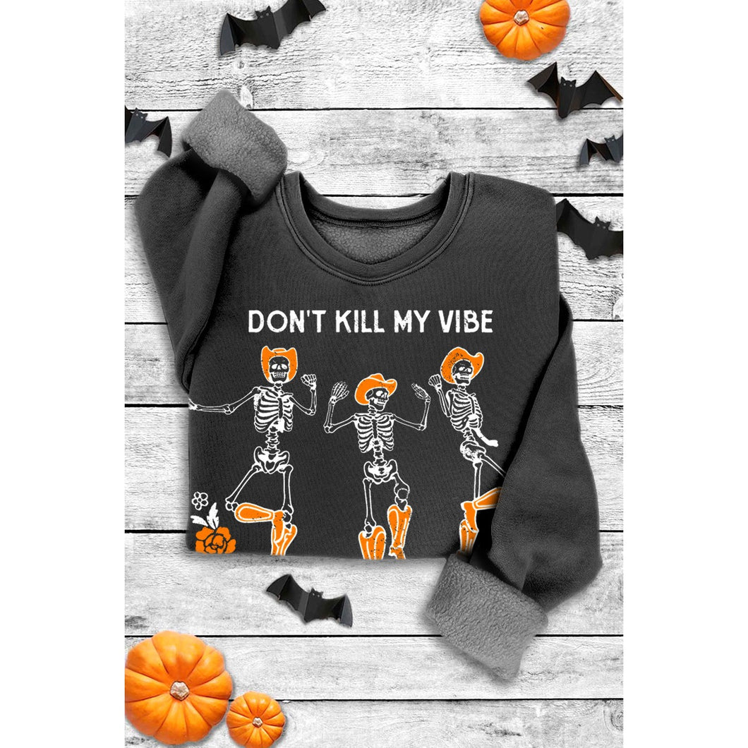 Don’t Kill My Vibe Sweatshirt